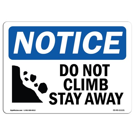 Signmission OSHA Notice Sign, 18" Height, Rigid Plastic, Do Not Climb Stay Away Sign With Symbol, Landscape OS-NS-P-1824-L-11121